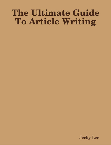 The Ultimate Guide To Article Writing