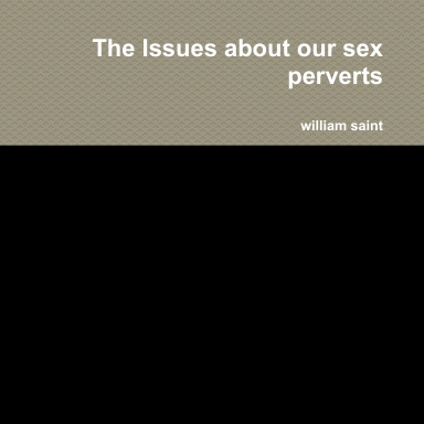 The Issues about our sex perverts