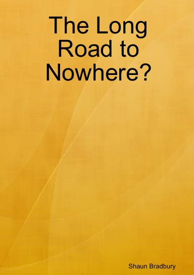 The Long Road to Nowhere?
