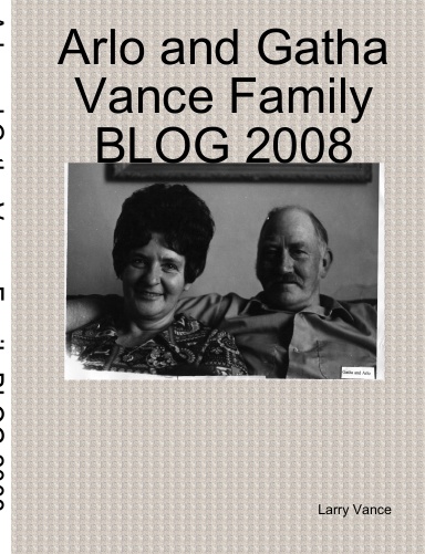 Arlo and Gatha Vance Family BLOG 2008