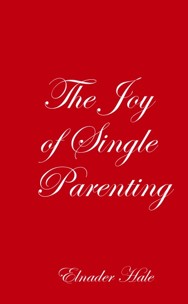 The Joy of Single Parenting