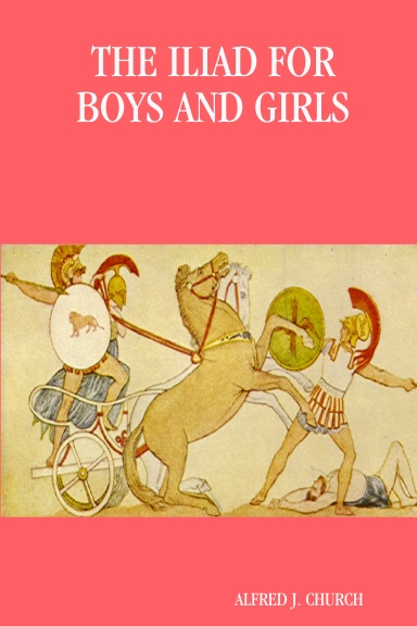 THE ILIAD FOR BOYS AND GIRLS