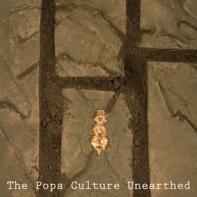 The Popa Culture Unearthed
