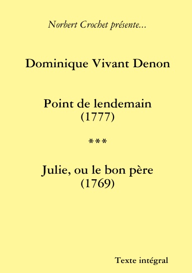 Dominique Vivant Denon - Point de lendemain / Julie, ou le bon père