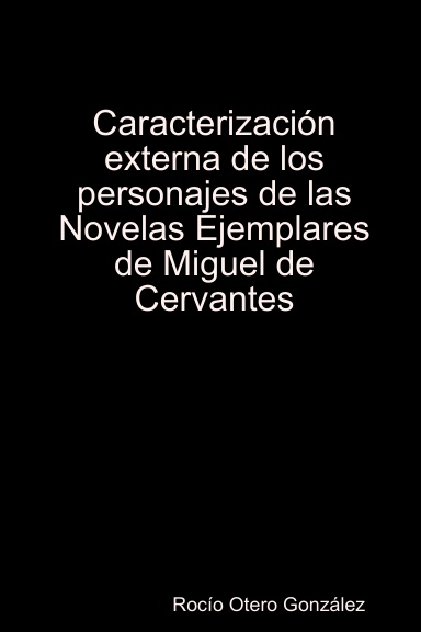 Caracterización externa de los personajes de las Novelas Ejemplares de Miguel de Cervantes