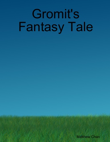 Gromit's Fantasy Tale