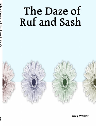 The Daze of Ruf and Sash