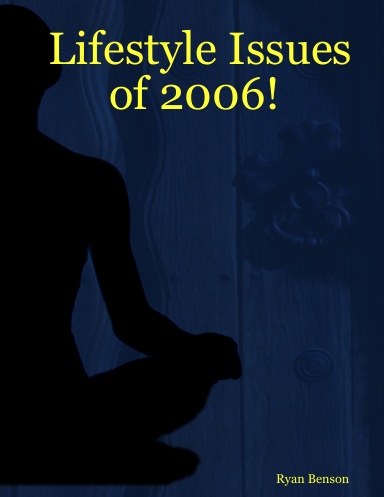 Lifestyle Issues of 2006!