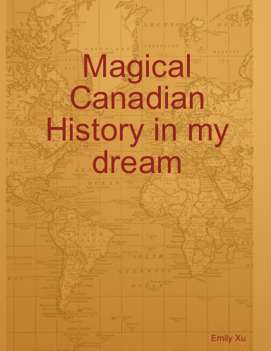 Magical Canadian History in My Dream