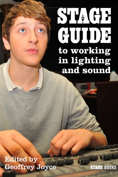 The Stage Guide to Working Backstage - Lighting and Sound