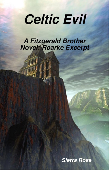 Celtic Evil: A Fitzgerald Brother Novel: Roarke Excerpt