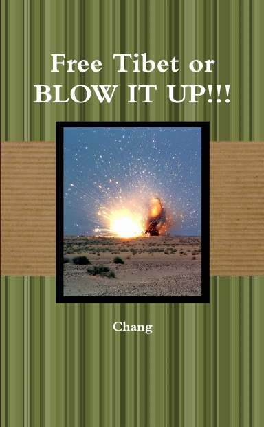 Free Tibet or BLOW IT UP!!!