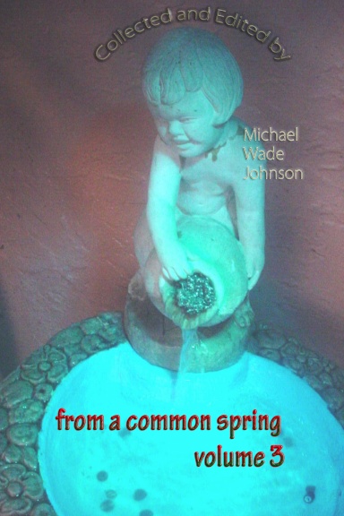 From A Common Spring volume 3 Anthology