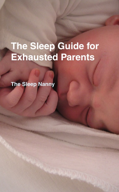 The Sleep Guide for Exhausted Parents
