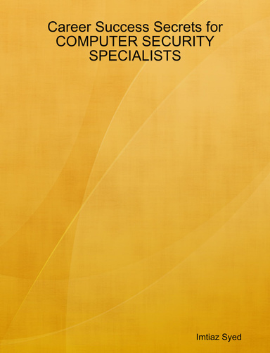 Career Success Secrets for COMPUTER SECURITY SPECIALISTS
