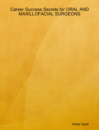 Career Success Secrets for ORAL AND MAXILLOFACIAL SURGEONS