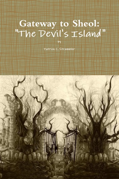 Gateway to Sheol: "The Devil's Island"