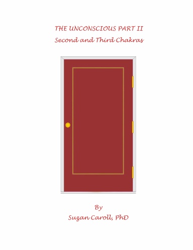 The Unconscious Part II - Second and Third Chakras