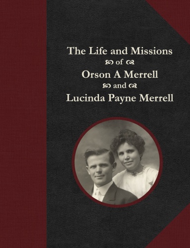 Orson A Merrell and Lucinda Payne Merrell Hardbound