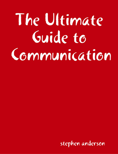 The Ultimate Guide to Communication