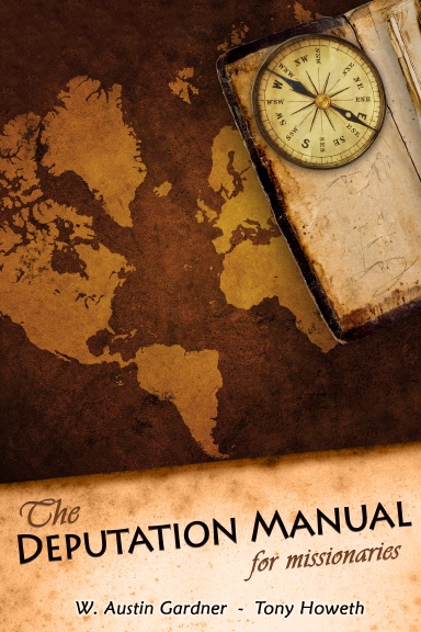 The Deputation Manual for Missionaries