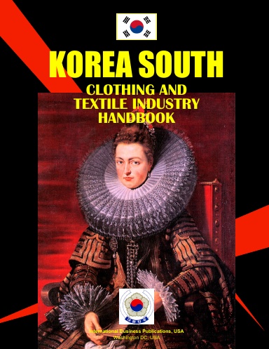Korea South Clothing & Textile  Industry Handbook