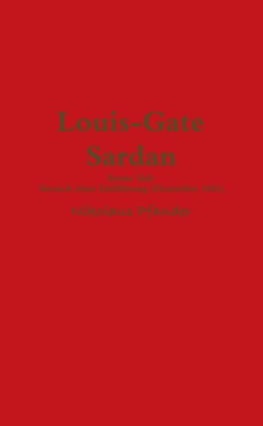 Louis-Gate Sardan - Erster Teil: Die versuchte Entführung (Dezember 1681)