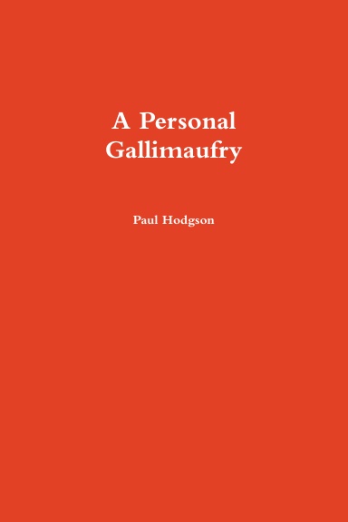 A Personal Gallimaufry