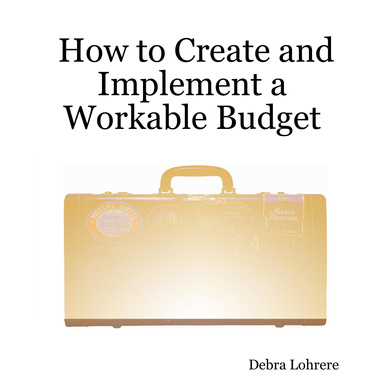 How to Create and Implement a Workable Budget