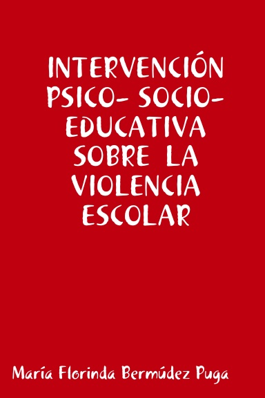 INTERVENCIÓN PSICO- SOCIO- EDUCATIVA SOBRE LA VIOLENCIA ESCOLAR