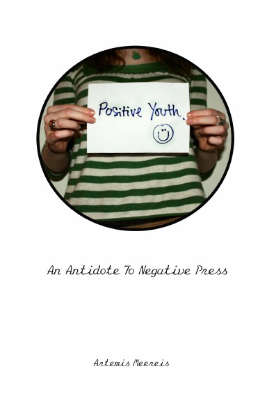 POSITIVE YOUTH : An Antidote To Negative Press