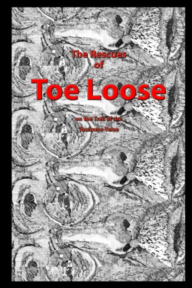 The Rescues of Toe Loose On The Trail of The Toulouse-Telee