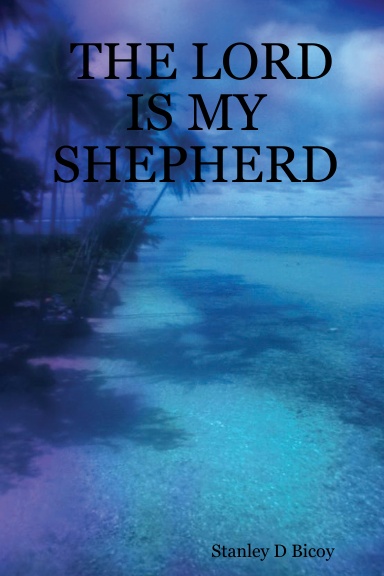 THE LORD IS MY SHEPHERD