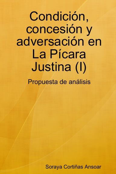 Condición, concesión y adversación en La Pícara Justina (I)