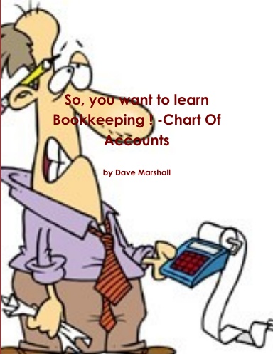 So, you want to learn Bookkeeping ! - Chart Of Accounts