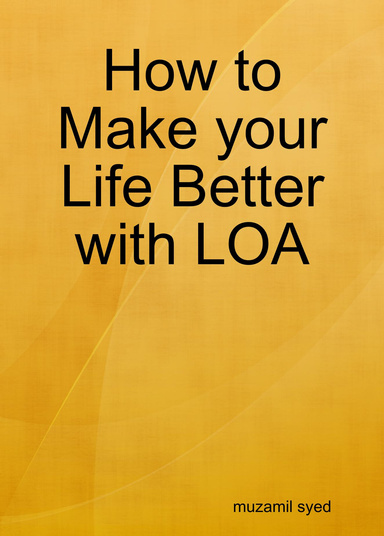 How to Make your Life Better with LOA