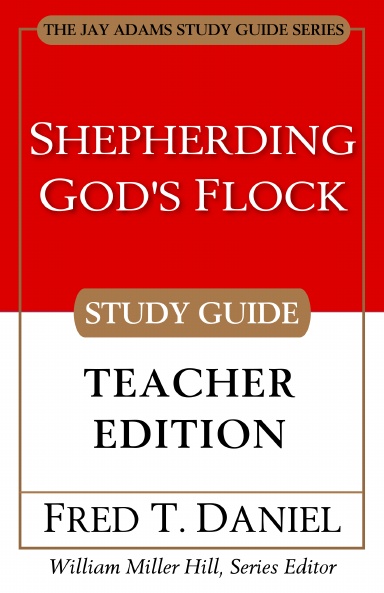 Shepherding God’s Flock Study Guide (Teacher Edition)