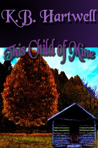 This Child of Mine, by Kathy Hartwell