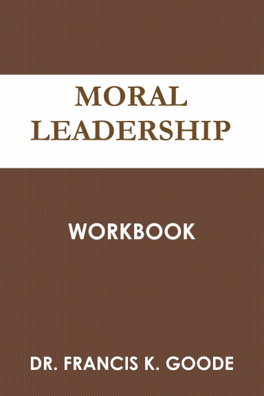 Moral Leadership (Workbook)