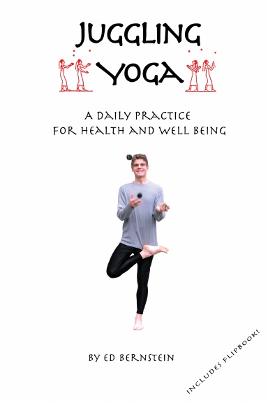 Juggling Yoga - A Daily Practice for Health and Well Being