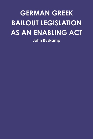 GERMAN GREEK BAILOUT LEGISLATION AS AN ENABLING ACT
