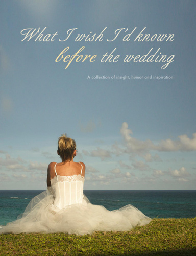 What I Wish I'd Known Before The Wedding
