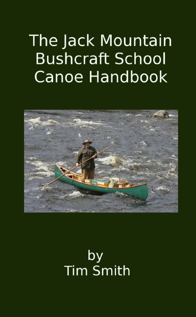 The Jack Mountain Bushcraft School Canoe Handbook