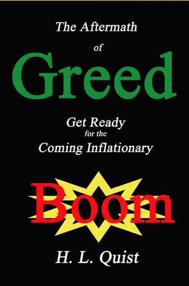 The Aftermath of Greed: Get Ready For The Coming Inflationary Boom