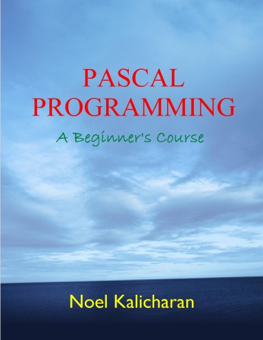 Pascal Programming - A Beginner's Course