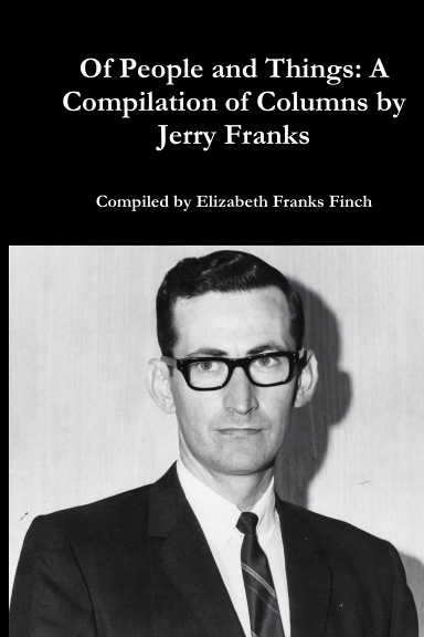 Of People and Things: A Compilation of Columns by Jerry Franks
