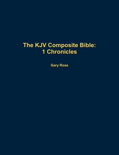 The KJV Composite Bible: 1 Chronicles