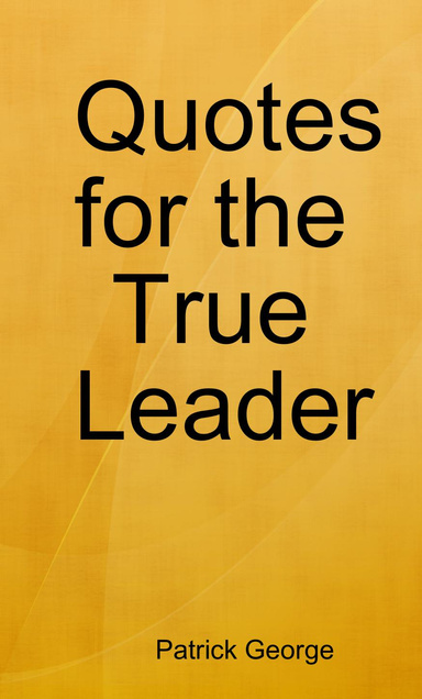Quotes for the True Leader