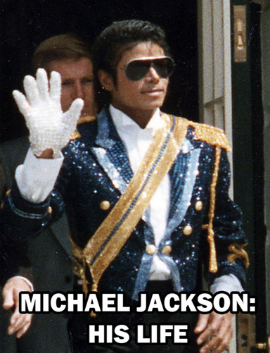 Michael Jackson: His Life
