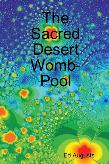 The Sacred Desert Womb-Pool